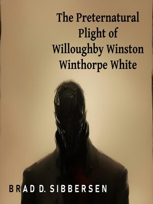 cover image of The Preternatural Plight of Willoughby Winston Winthorpe White